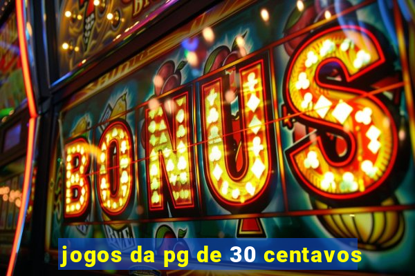 jogos da pg de 30 centavos